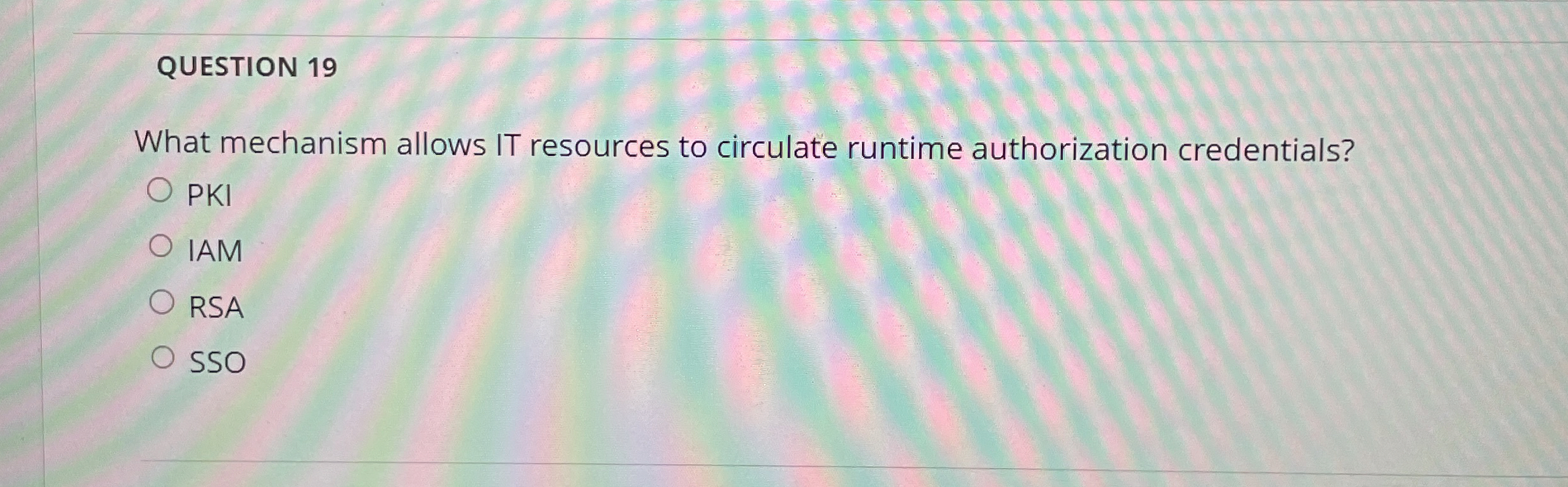 QUESTION 1 9 What mechanism allows IT resources