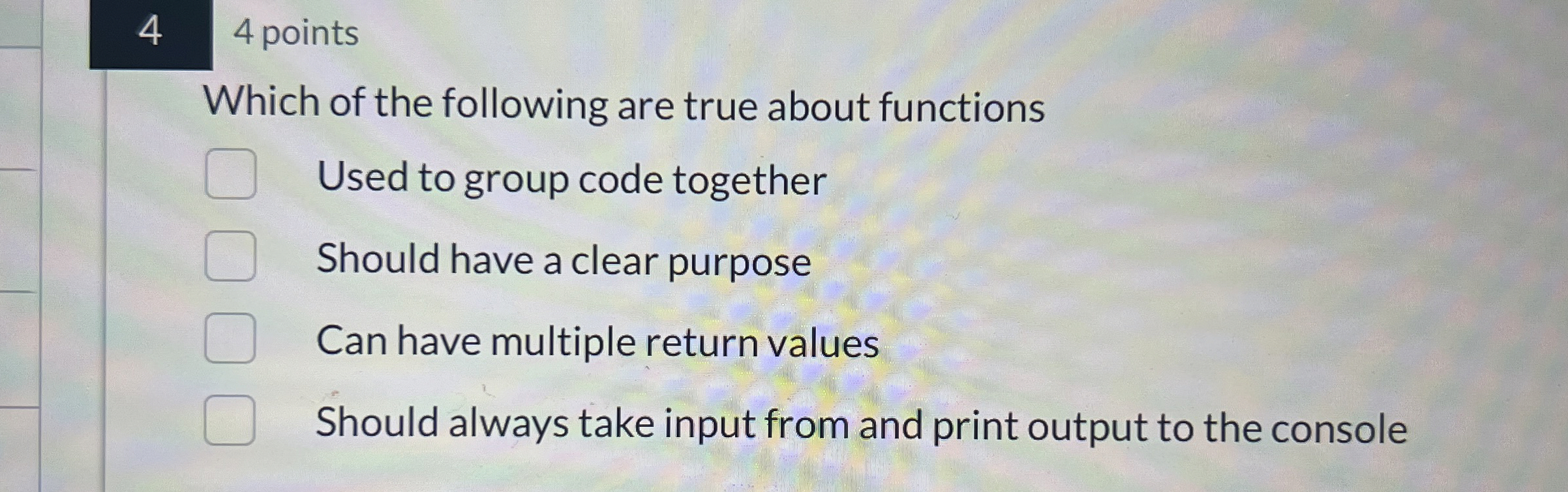 4 4 points Which of the following are true about