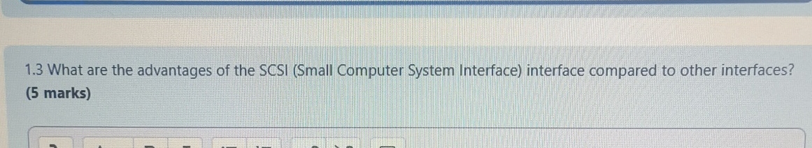 1 . 3 What are the advantages of the SCSI ( Small