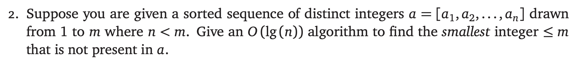 Suppose you are given a sorted sequence of