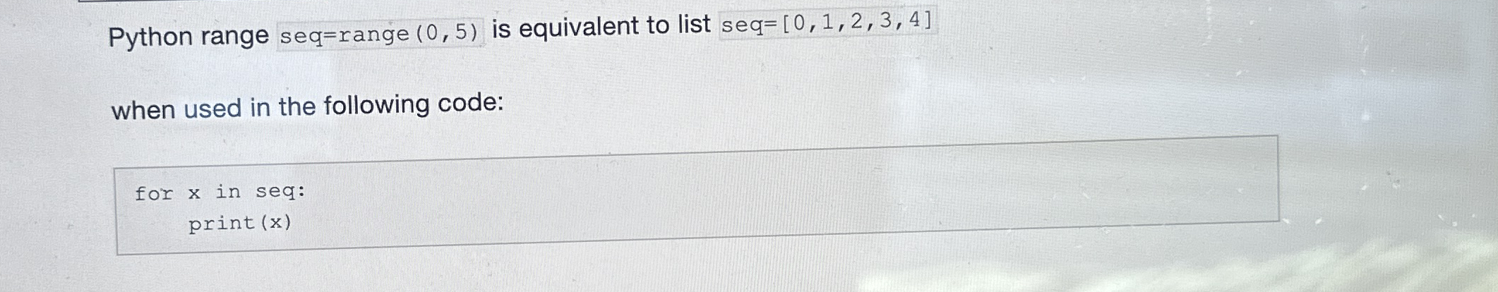 Python range seq = range ( 0 , 5 ) is equivalent