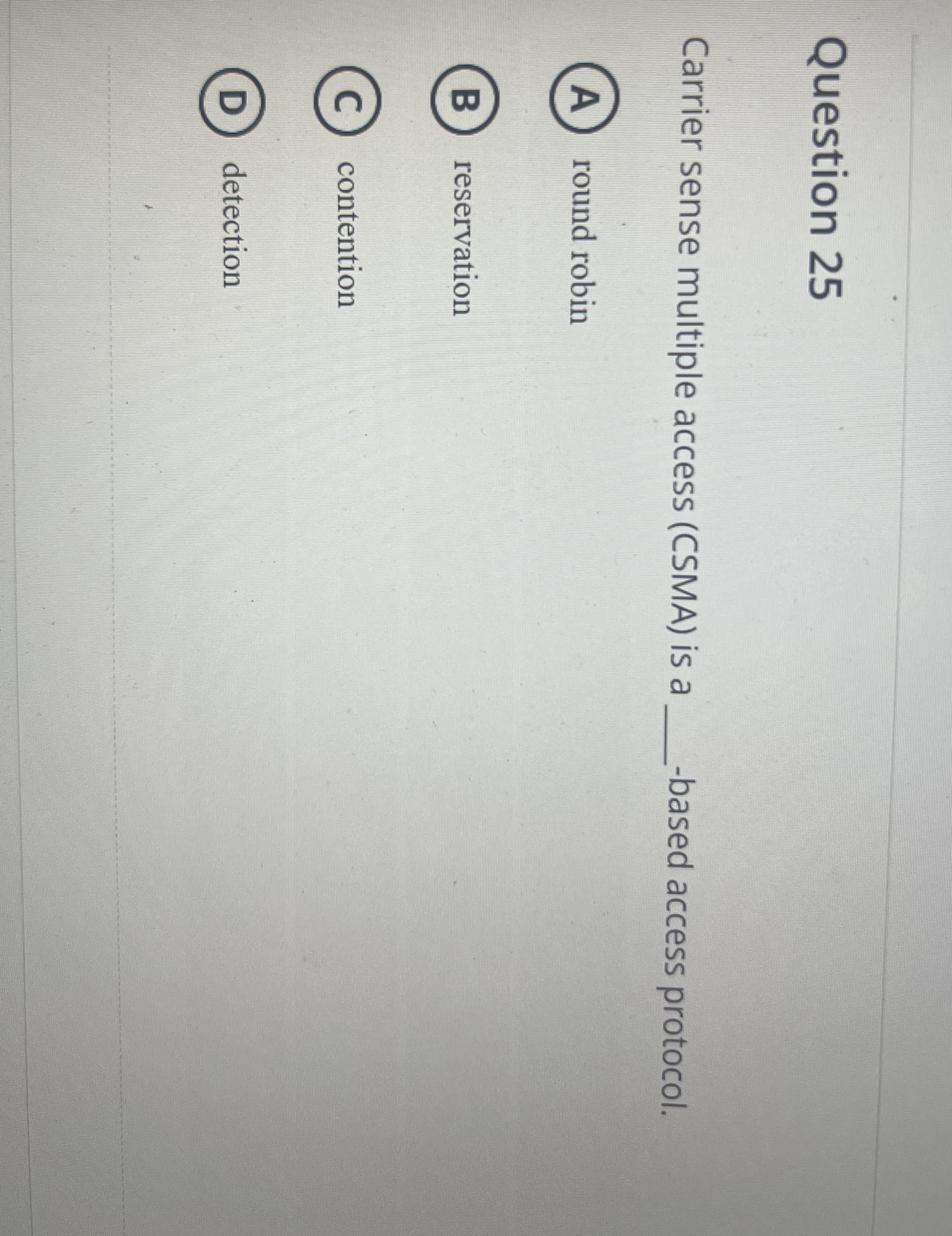 Question 2 5 Carrier sense multiple access ( CSMA