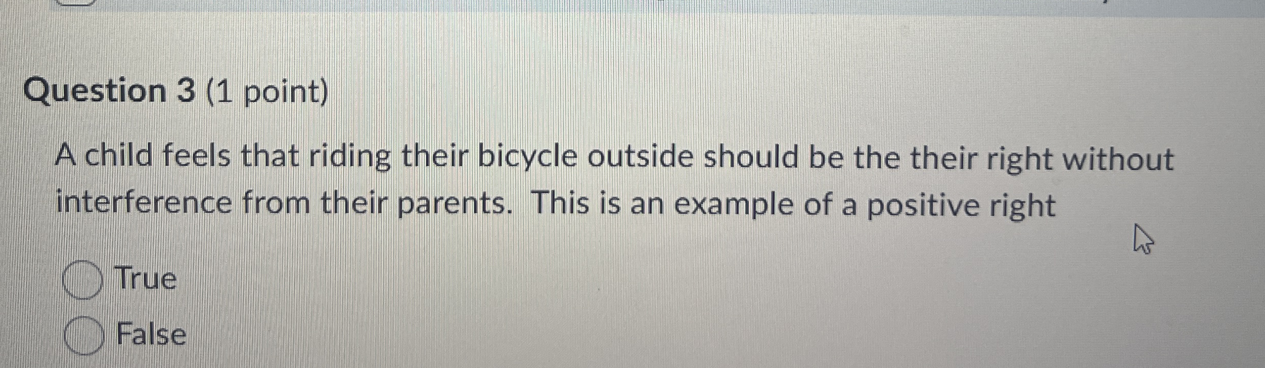 Question 3 ( 1 point ) A child feels that riding