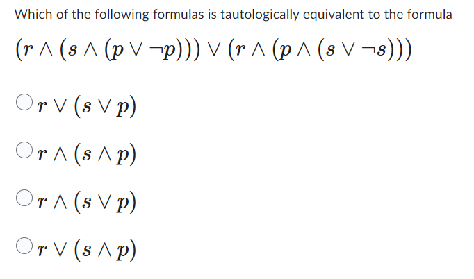 Which of the following formulas is tautologically