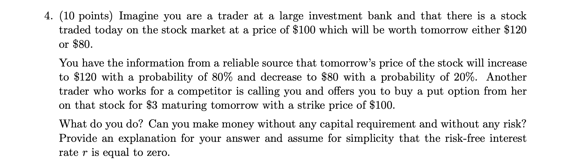solve the question 4. (10 points) Imagine you are