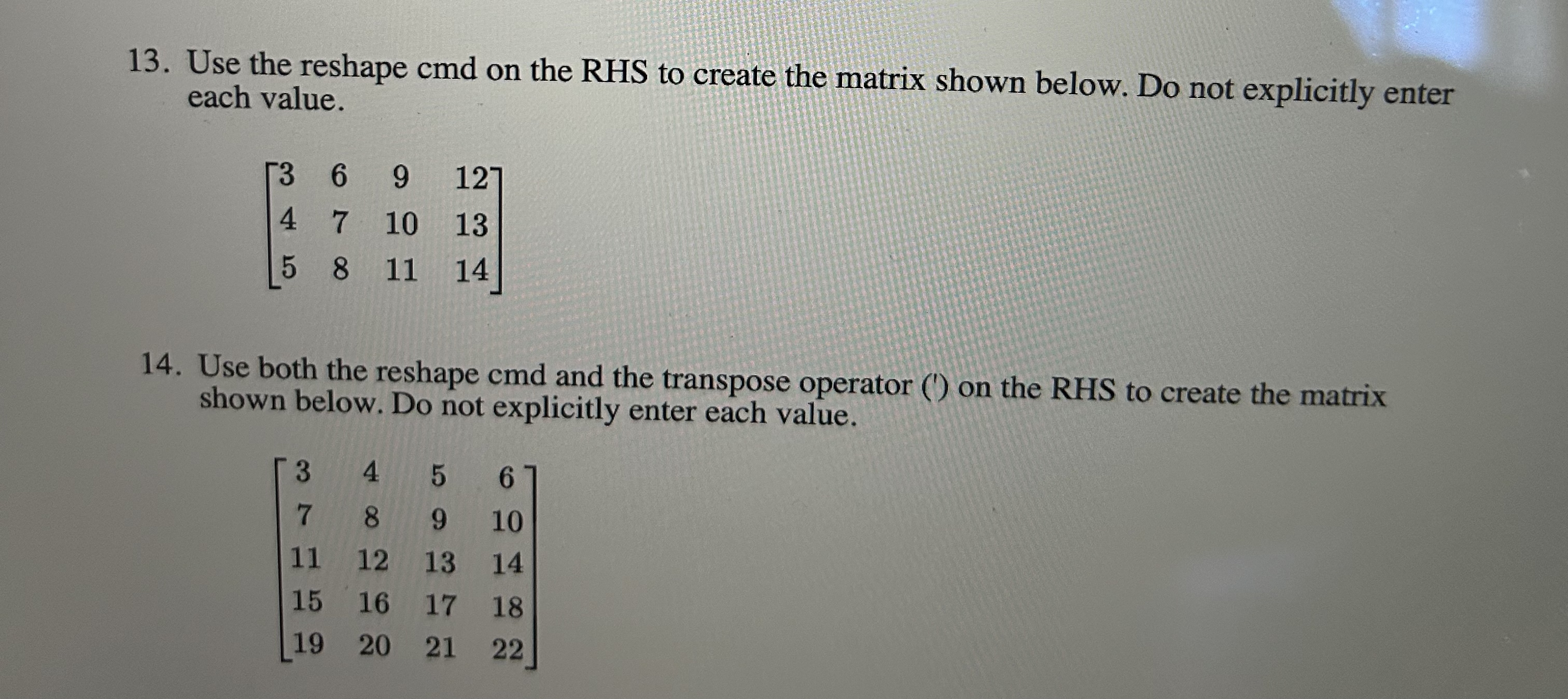 Use the reshape cmd on the RHS to create the