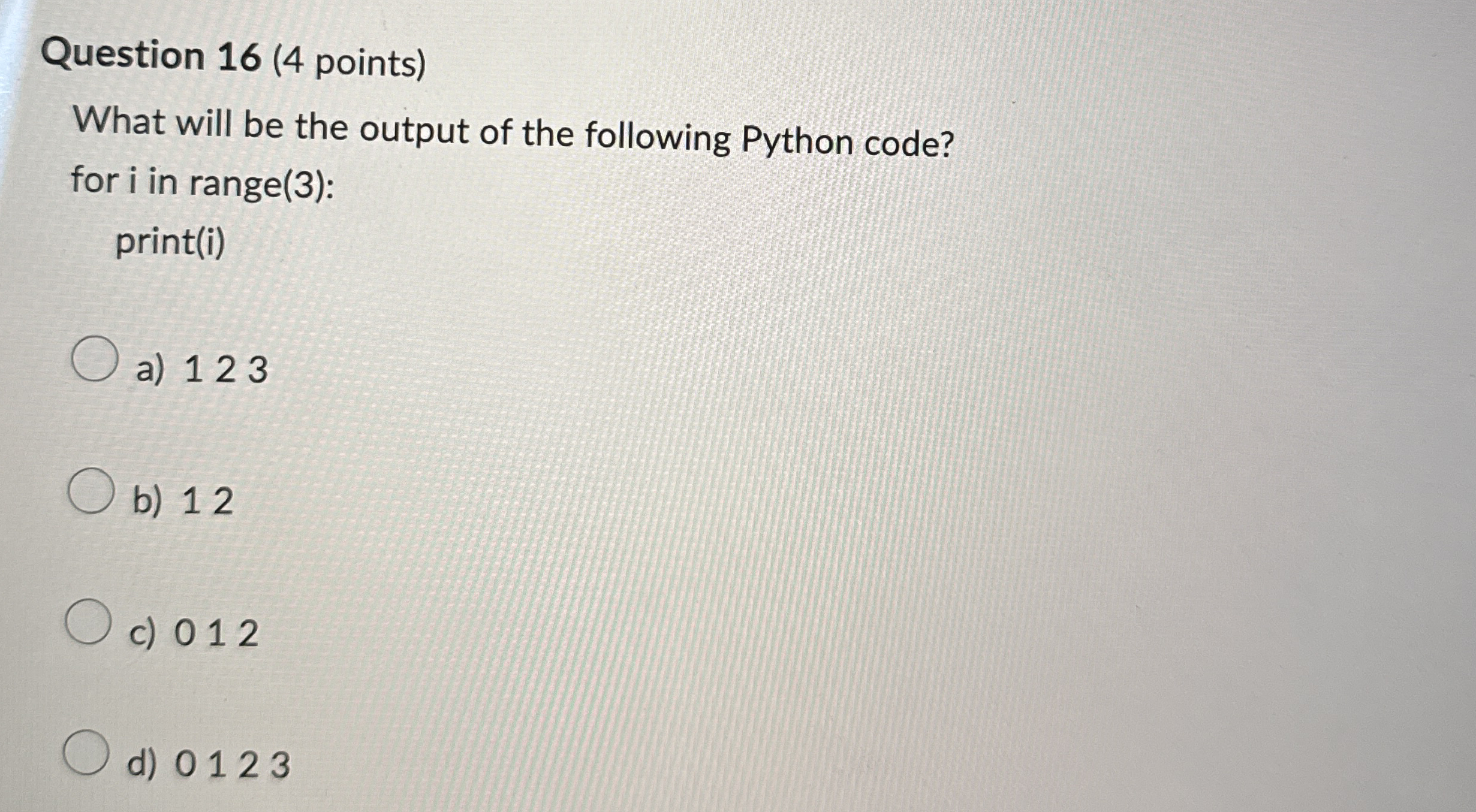 Question 1 6 ( 4 points ) What will be the output