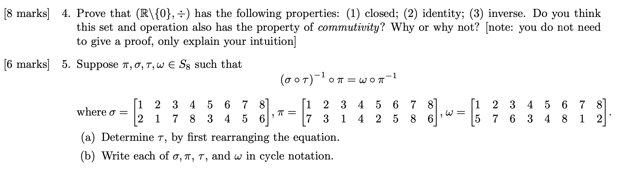 [ 8 marks ] 4 . Prove that ( R ? ? { 0 } , ) has