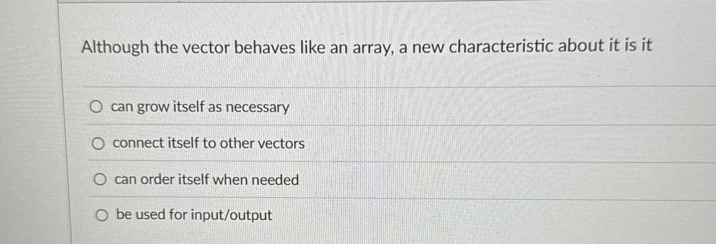 Although the vector behaves like an array, a new