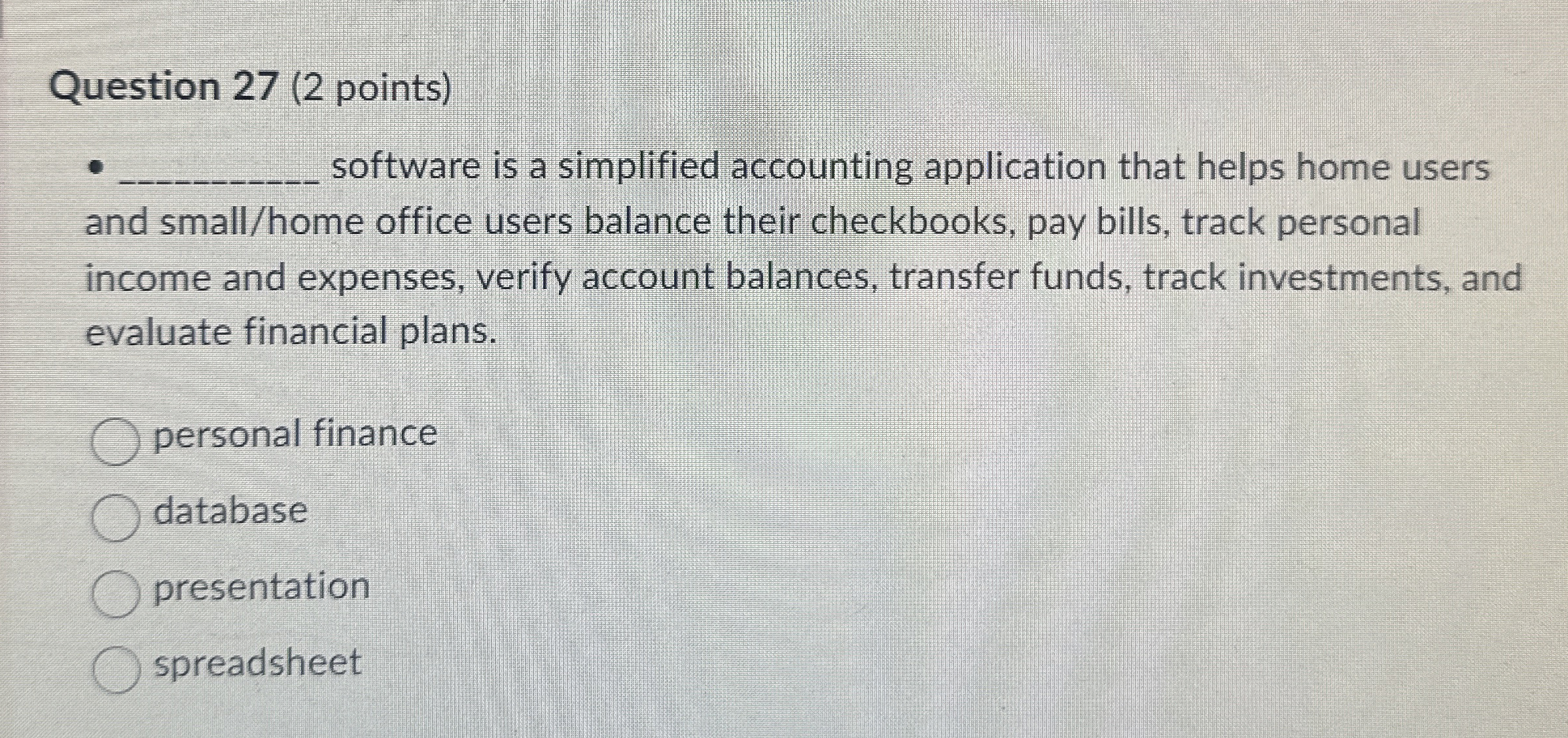 Question 2 7 ( 2 points ) software is a