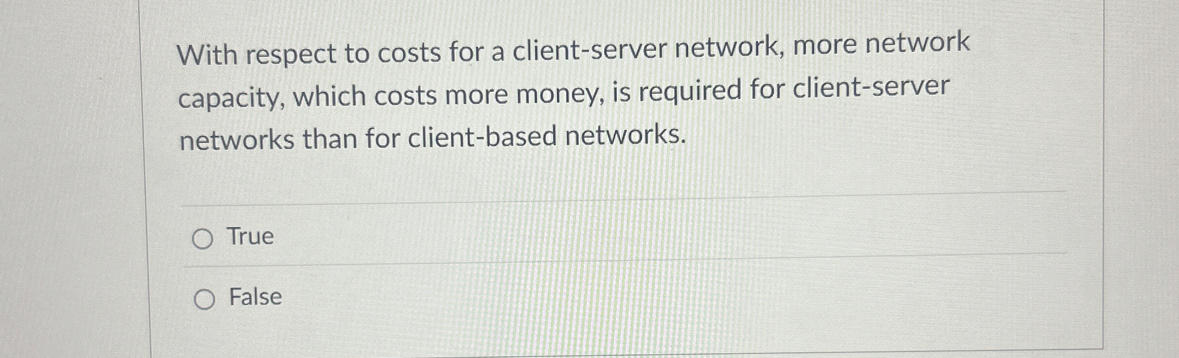 With respect to costs for a client - server
