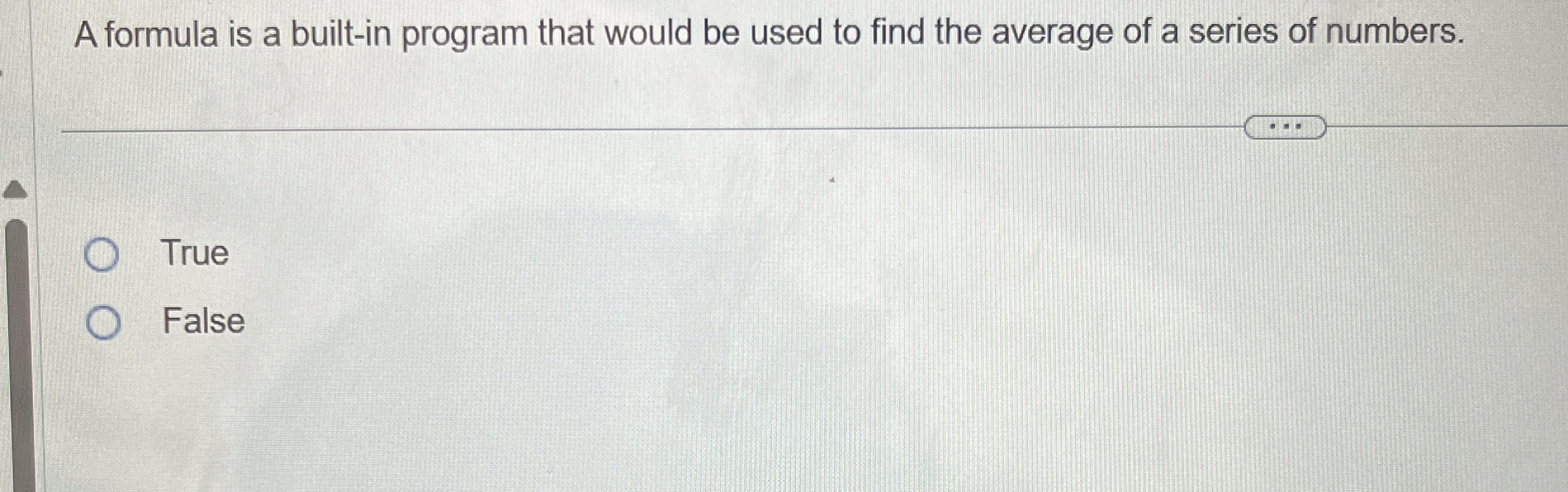 A formula is a built - in program that would be