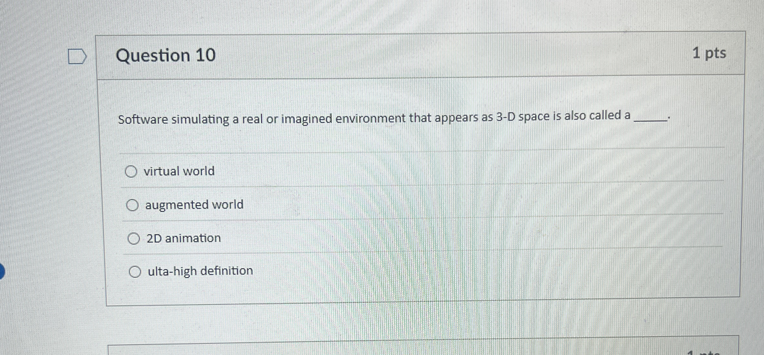 Question 1 0 1 pts Software simulating a real or