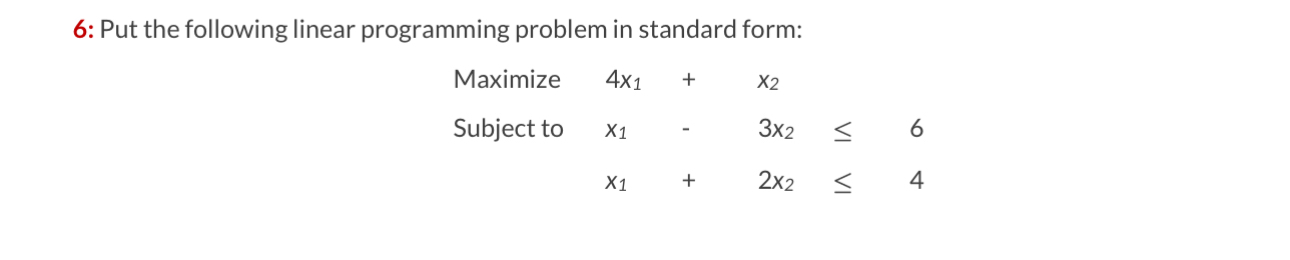 6 : Put the following linear programming problem
