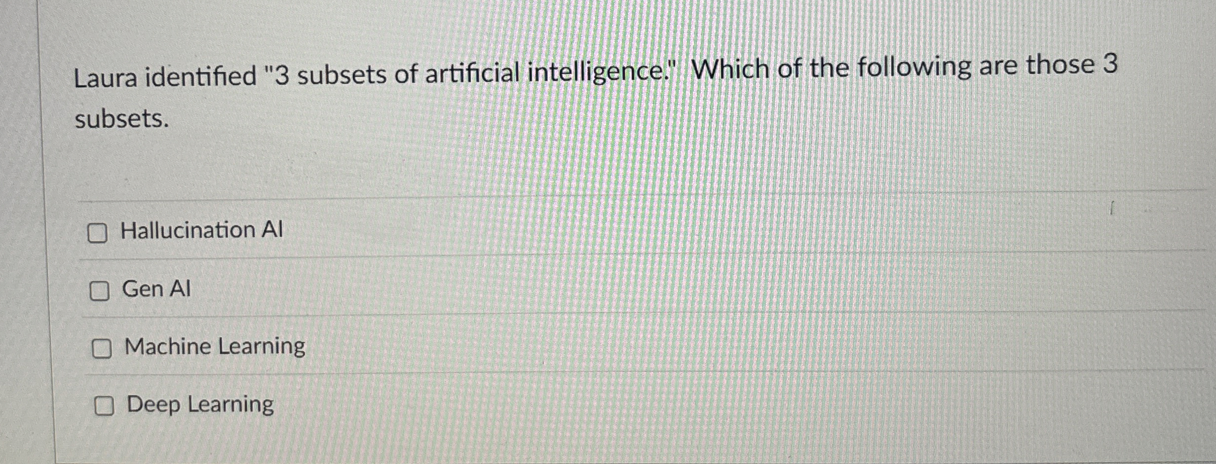 Laura identified " 3 subsets of artificial