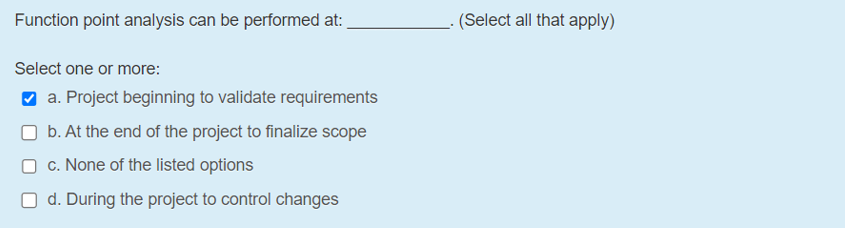 Function point analysis can be performed at: . (