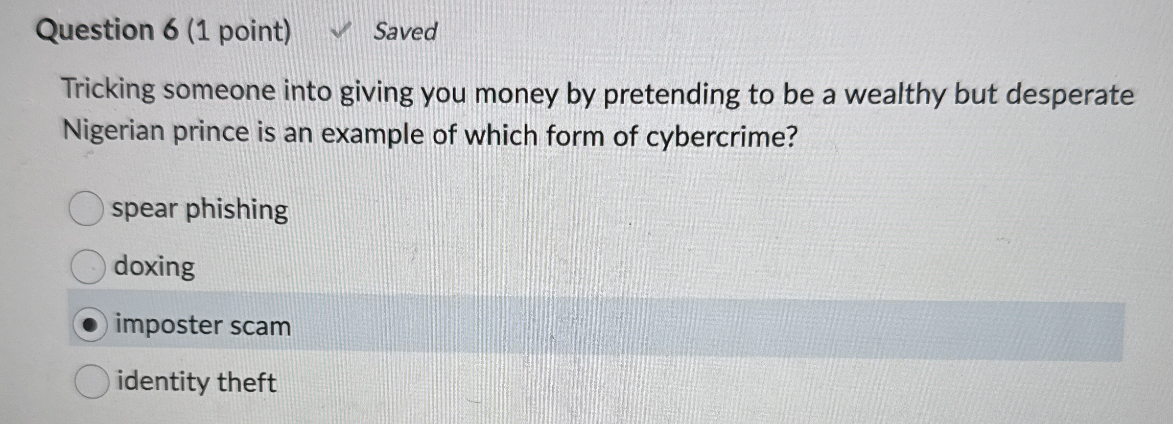 Question 6 ( 1 point ) Tricking someone into