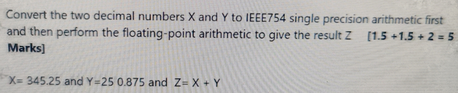 Convert the two decimal numbers x and Y to IEEE 7