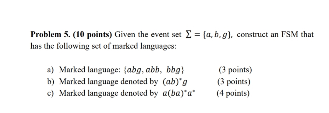 Problem 5 . ( 1 0 points ) Given the event set ?
