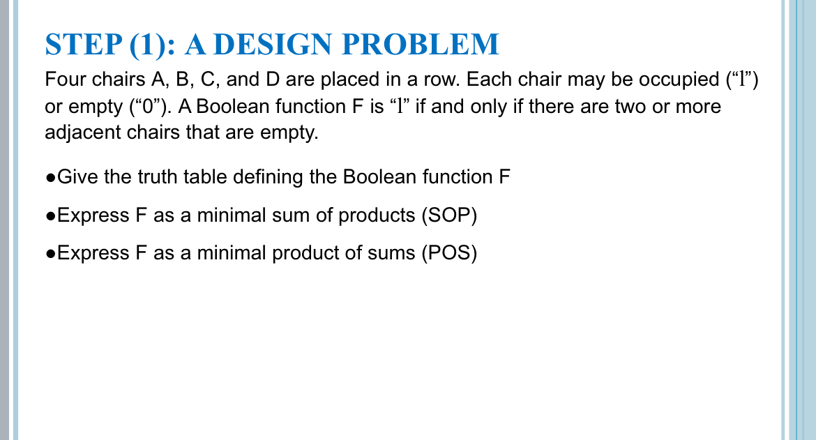 STEP ( 1 ) : A DESIGN PROBLEM Four chairs A , B ,