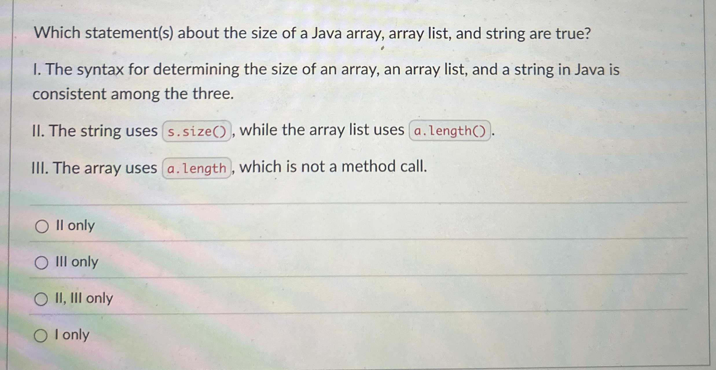 Which statement ( s ) about the size of a Java