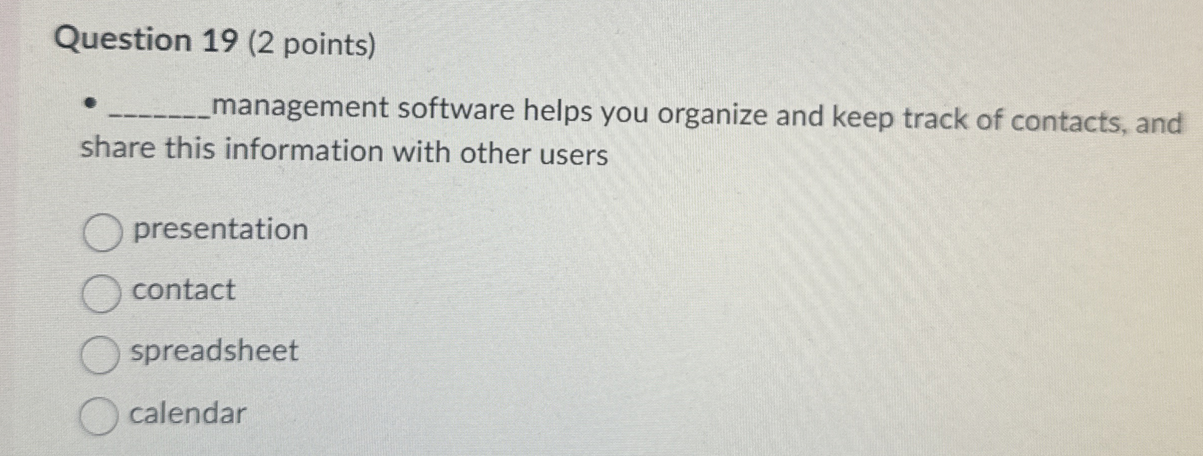 Question 1 9 ( 2 points ) management software