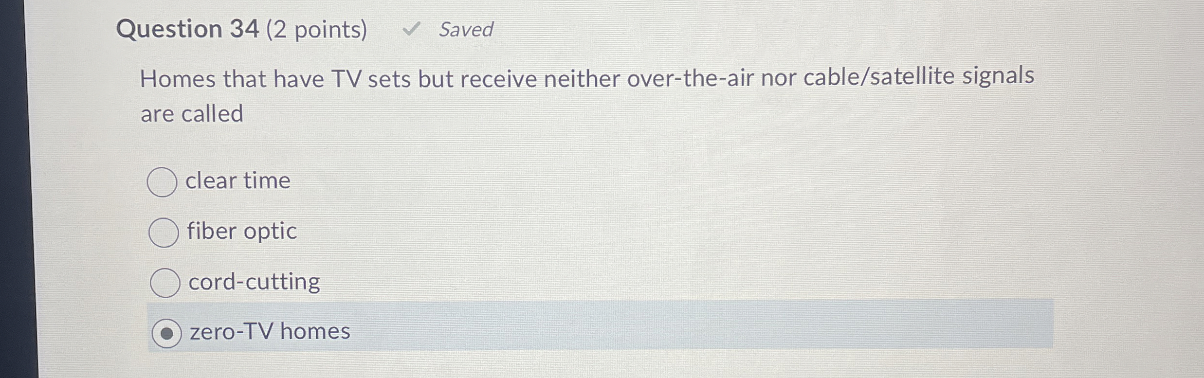 Question 3 4 ( 2 points ) Saved Homes that have