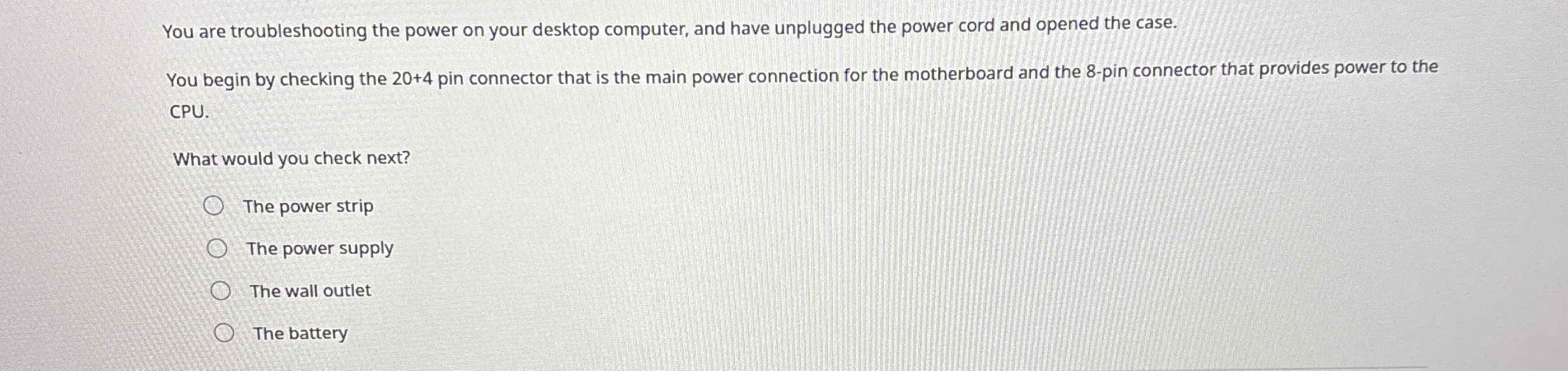 You are troubleshooting the power on your desktop