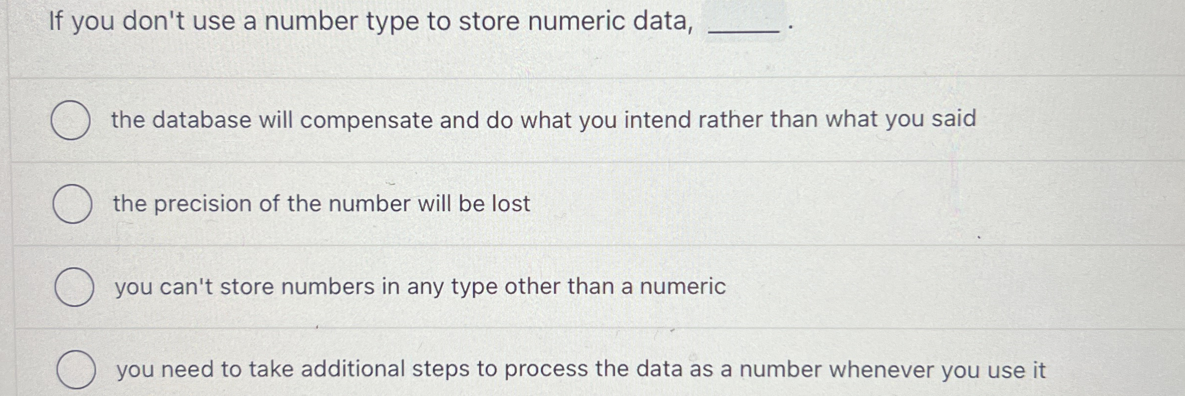 If you don't use a number type to store numeric