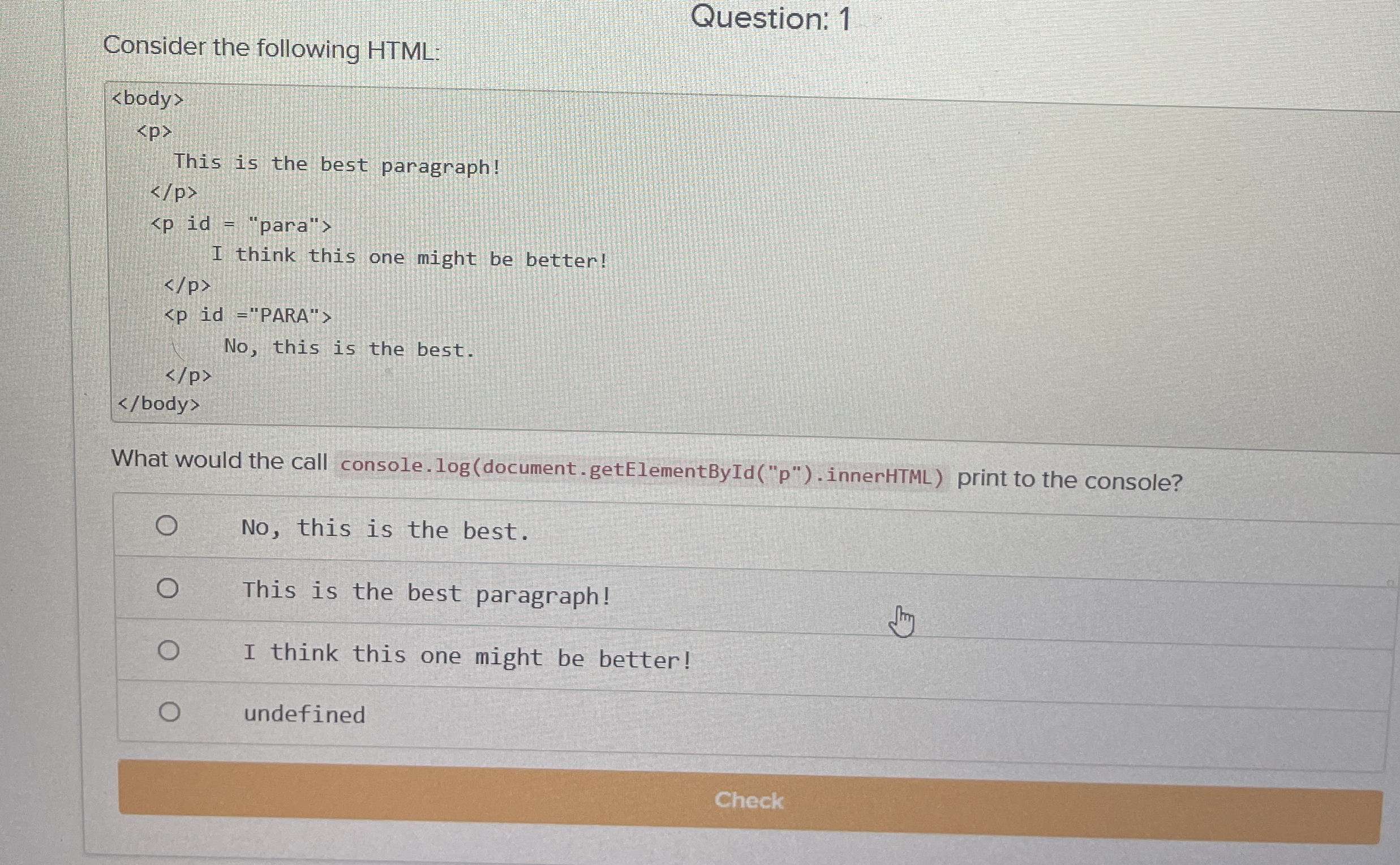 Question: 1 Consider the following HTML:What