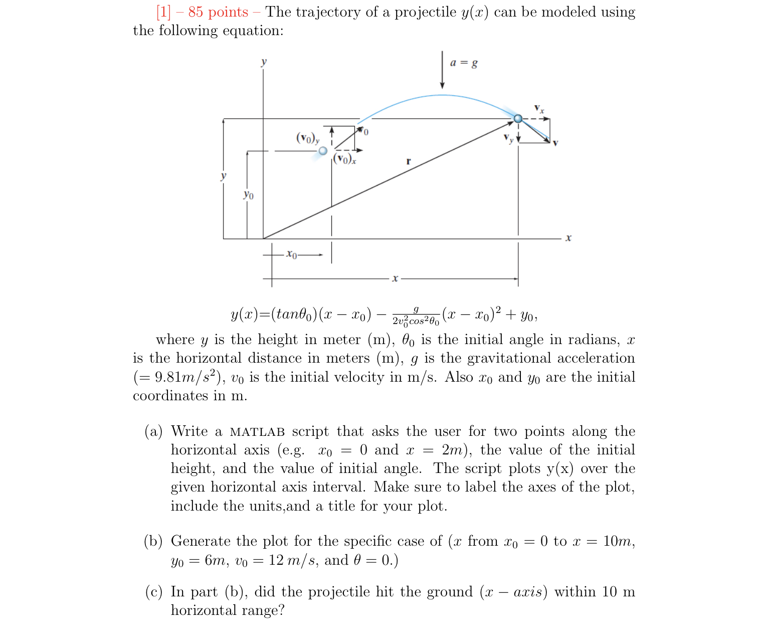 [ 1 ] - 8 5 points - The trajectory of a