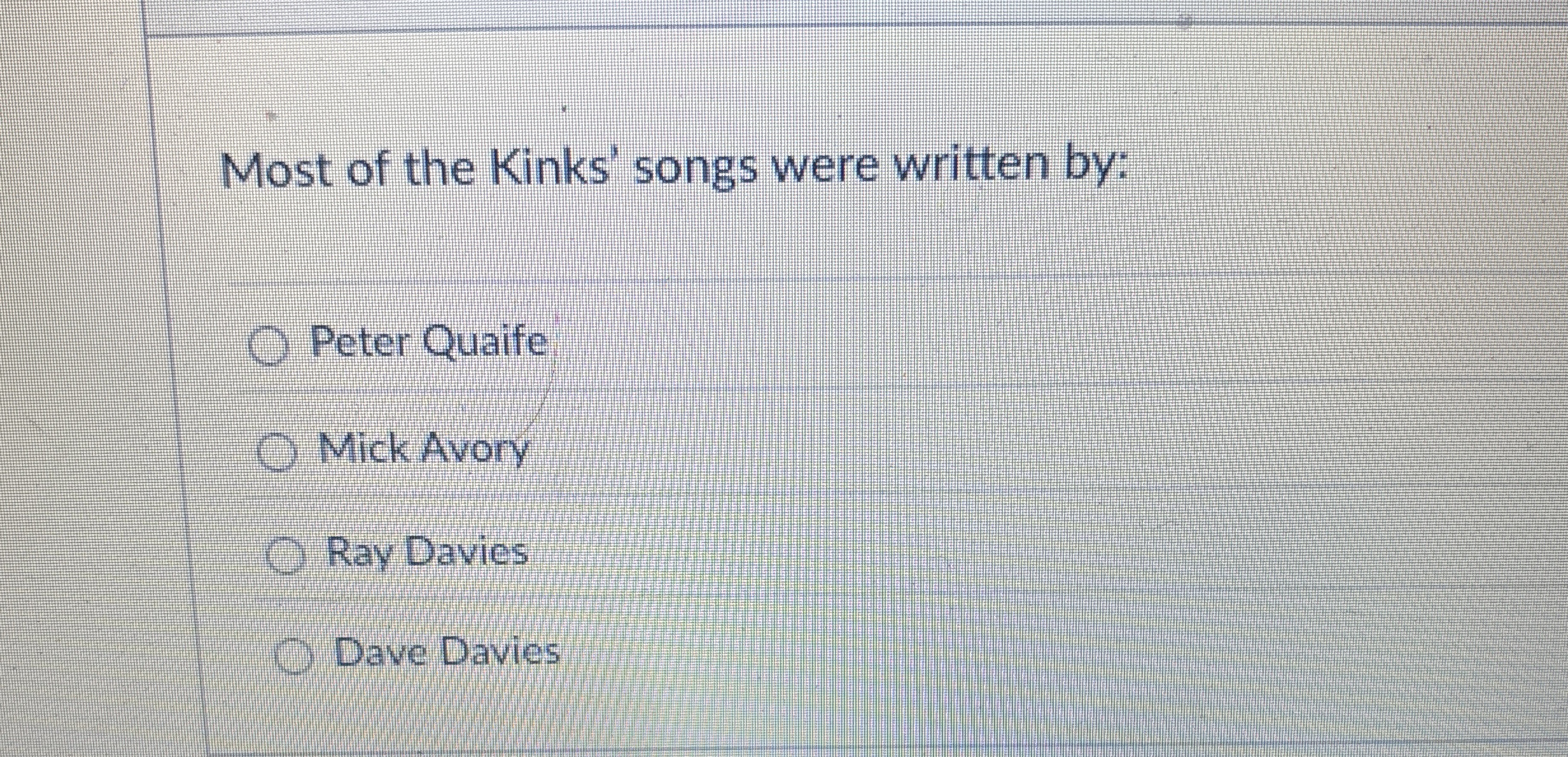 Most of the Kinks' songs were written by: Peter