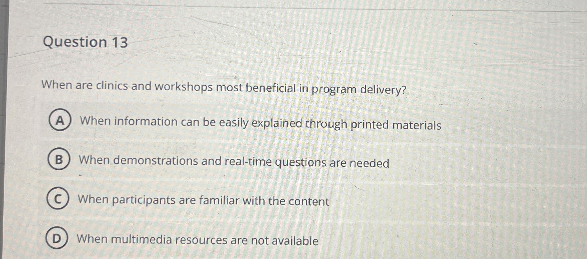 Question 1 3 When are clinics and workshops most