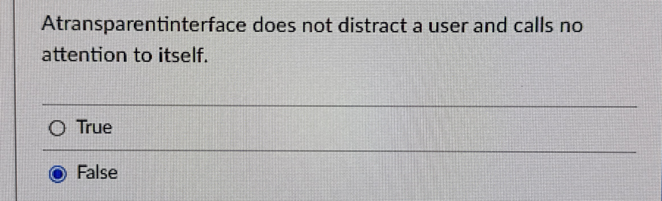 Atransparentinterface does not distract a user