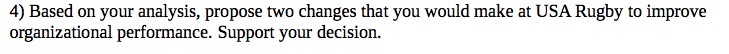 4) Based on your analysis, propose two changes