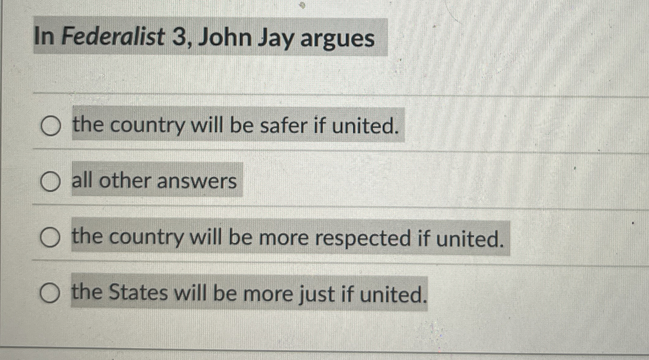 In Federalist 3 , John Jay argues the country