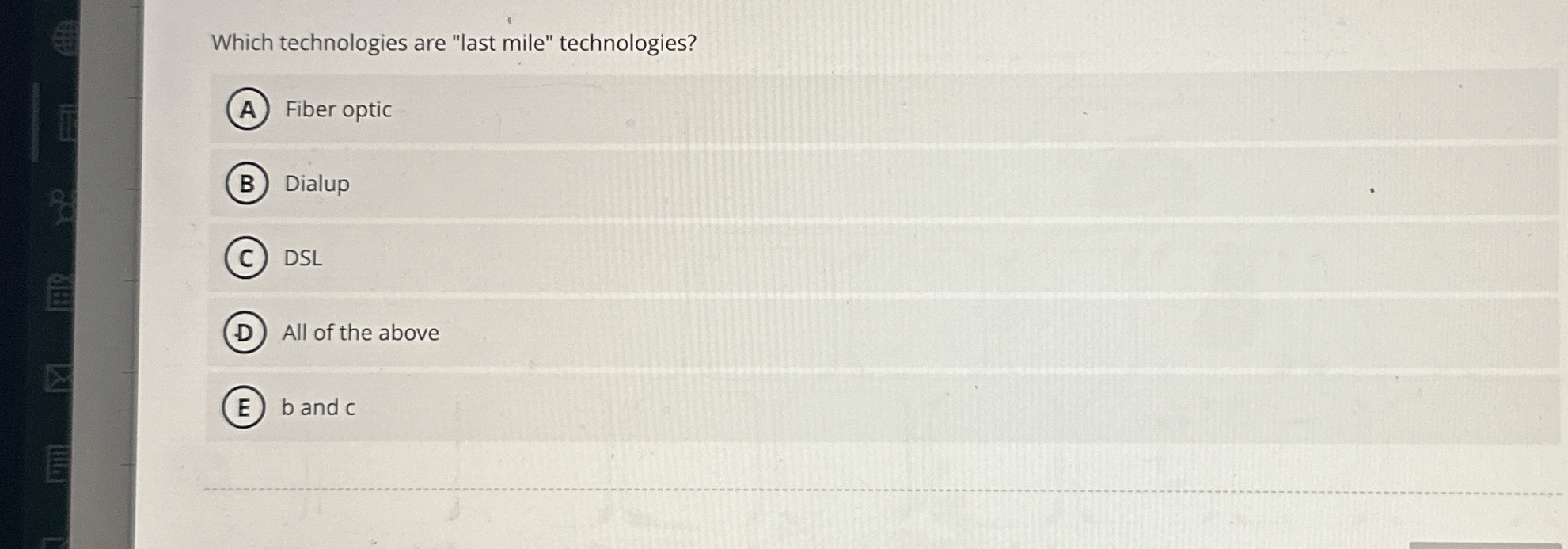 Which technologies are "last mile" technologies?