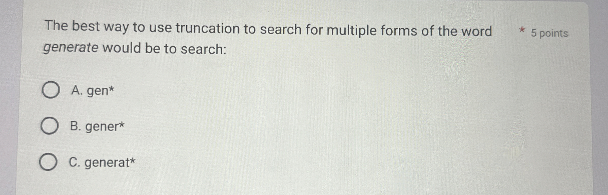 The best way to use truncation to search for