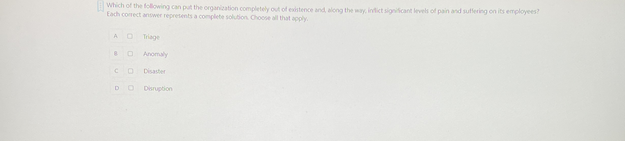 Which of the following can put the organization