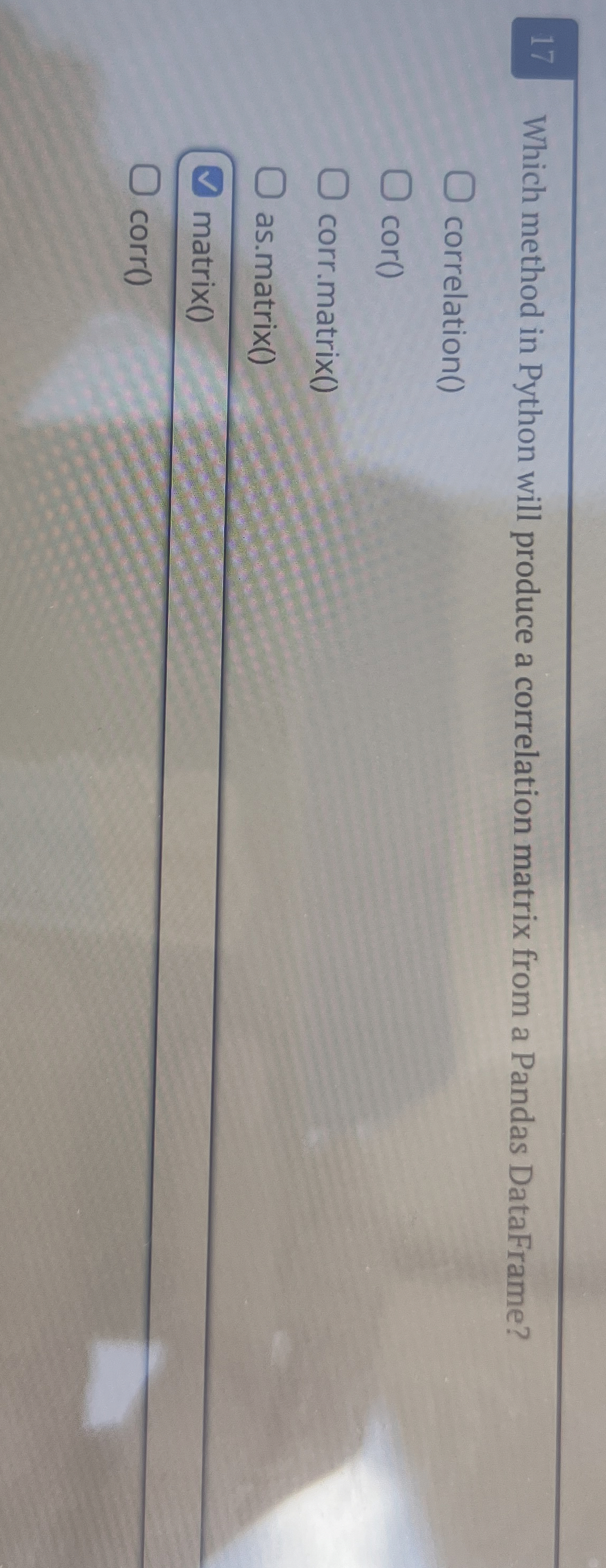 1 7 Which method in Python will produce a