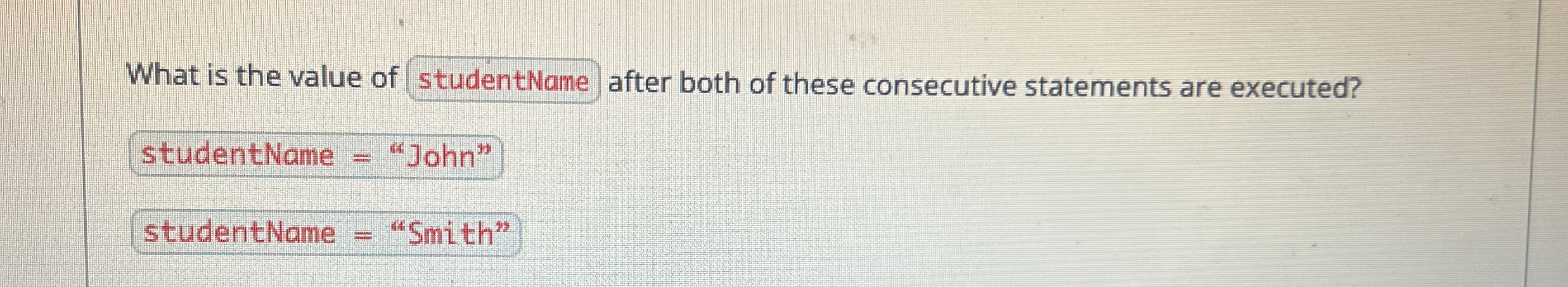 What is the value of studentName after both of