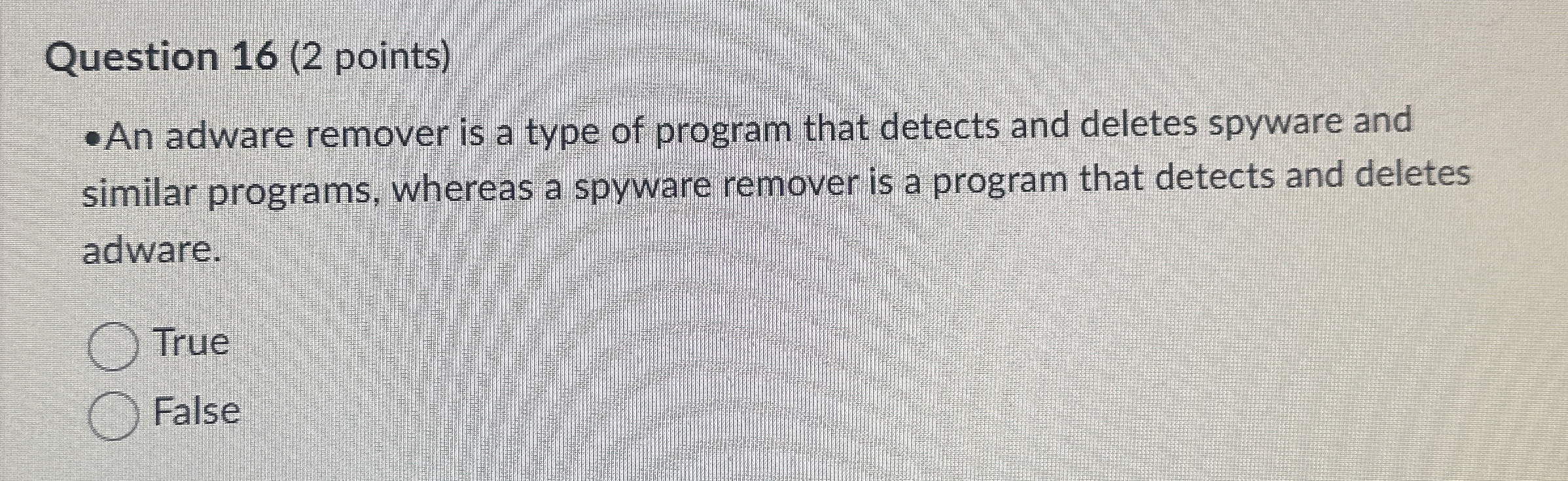 Question 1 6 ( 2 points ) An adware remover is a
