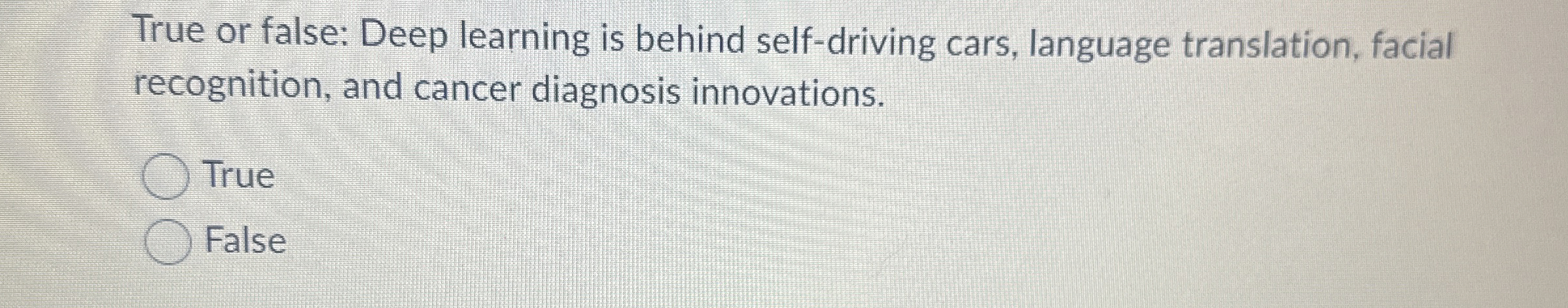 True or false: Deep learning is behind self -