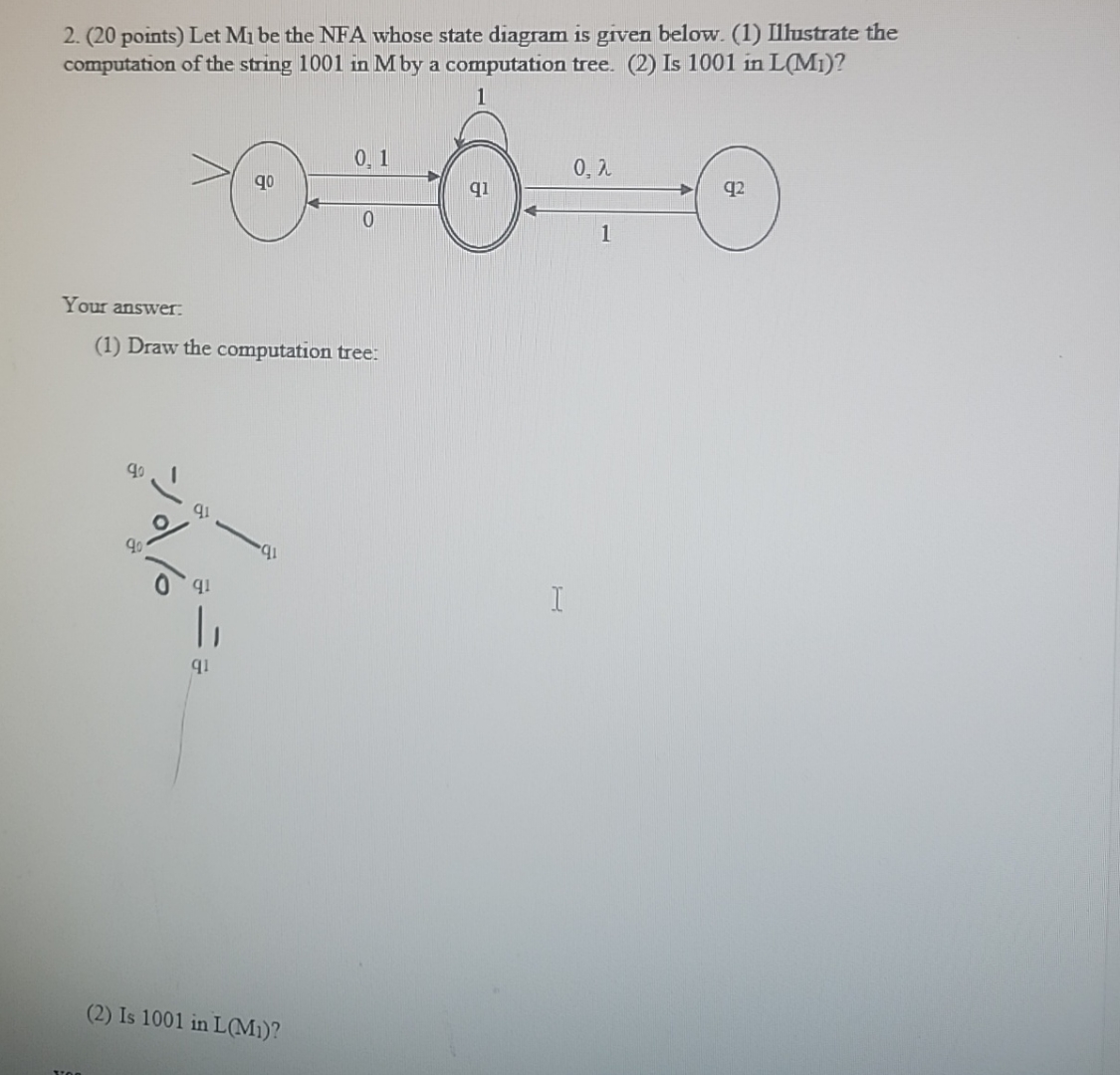 ( 2 0 points ) Let M 1 be the NFA whose state