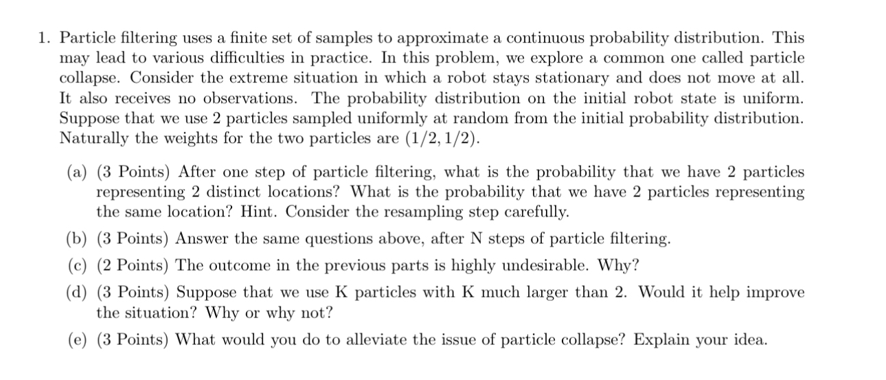 Particle filtering uses a finite set of samples