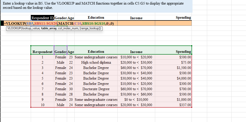 Enter a lookup value in B 5 . Use the VLOOKUP and