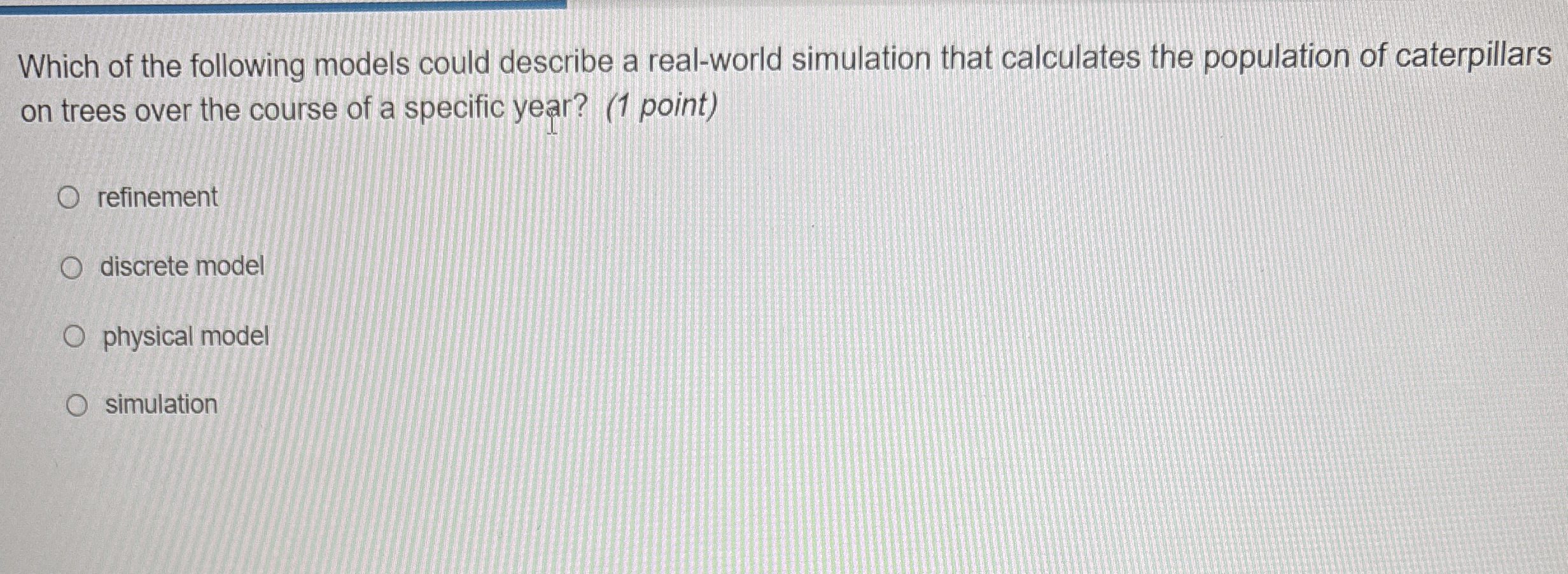 Which of the following models could describe a