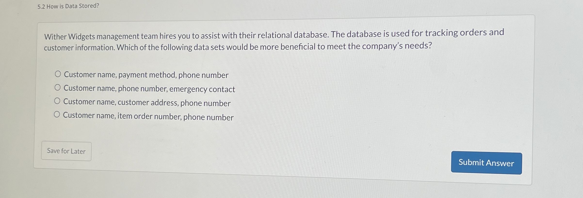 5 . 2 How is Data Stored? Wither Widgets