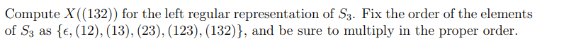 Compute x ( ( 1 3 2 ) ) for the left regular