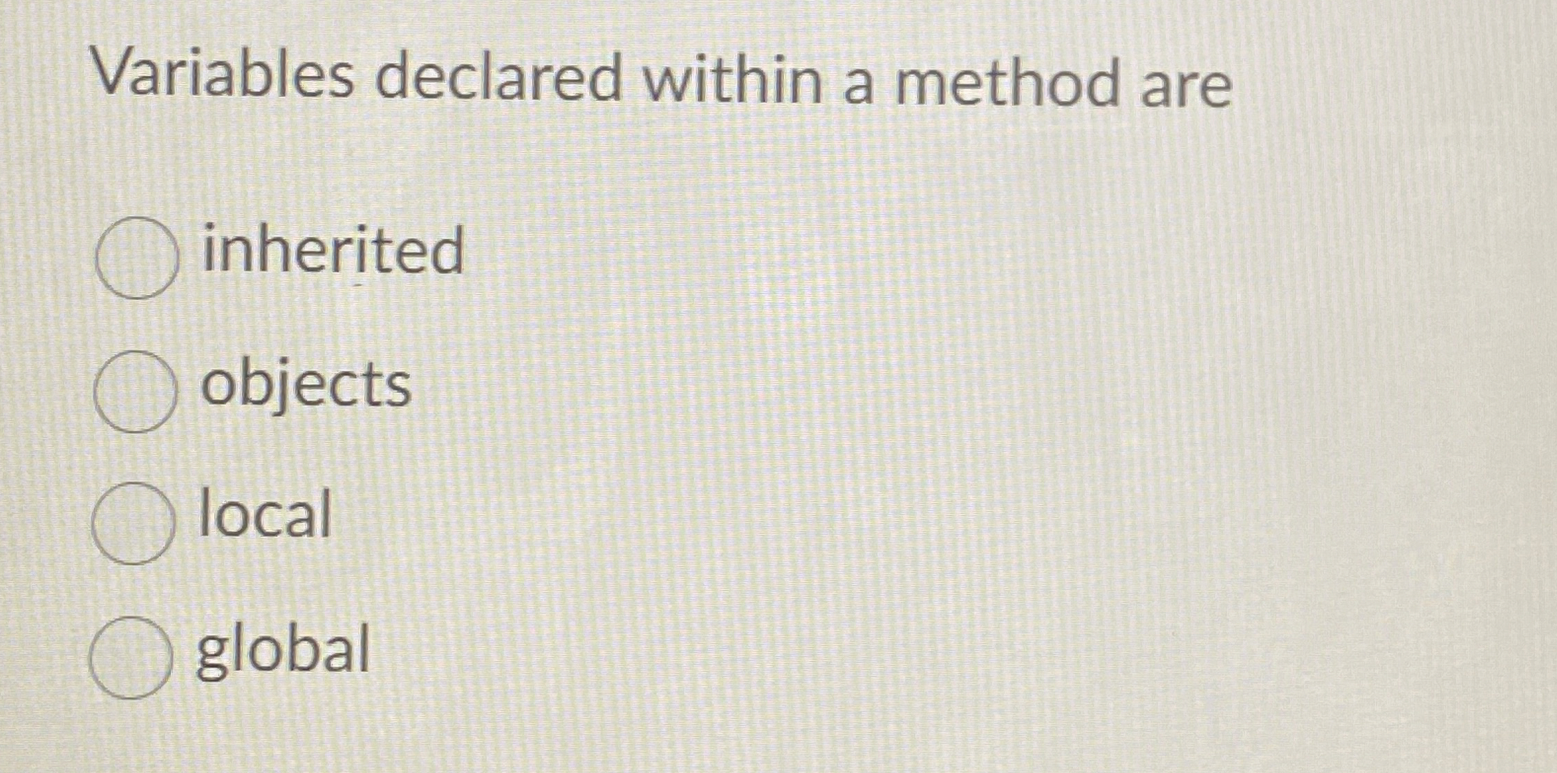 Variables declared within a method are inherited